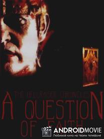 Хроники восставшего из ада: Вопрос веры / Hellraiser Chronicles: A Question of Faith, The