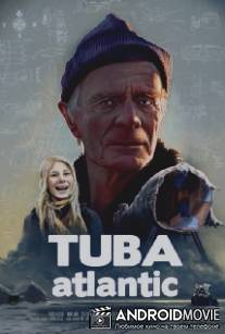 По ту сторону Атлантики / Tuba Atlantic