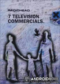 Radiohead: 7 рекламных телероликов / Radiohead: 7 Television Commercials