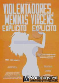 Изнасилования девственниц / Os Violentadores de Meninas Virgens