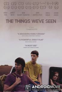 То, что мы видели / The Things We've Seen