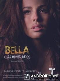 Красивая неудачница / Bella Calamidades