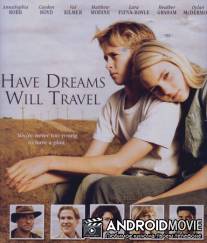 Мечтай и ты будешь путешествовать / Have Dreams, Will Travel