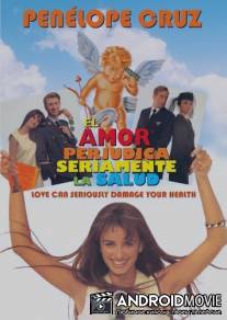 Опасности любви / El amor perjudica seriamente la salud