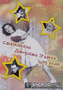 Скандалы Джорджа Уайта 1935 года / George White's 1935 Scandals