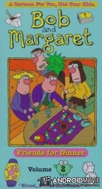 Боб и Маргарет / Bob and Margaret
