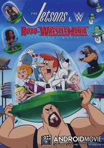 Джетсоны & РЕСТЛИНГ: Робо-Рэслинг / The Jetsons & WWE: Robo-WrestleMania!