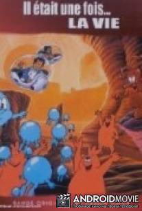 И вот возникла жизнь / Il etait une fois... la vie