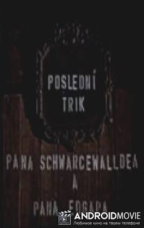 Последний фокус господина Шварцевальде и господина Эдгара / Posledni trik pana Schwarcewalldea a pana Edgara