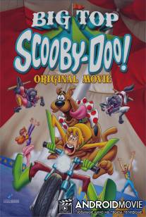 Скуби-Ду! Под куполом цирка / Big Top Scooby-Doo!