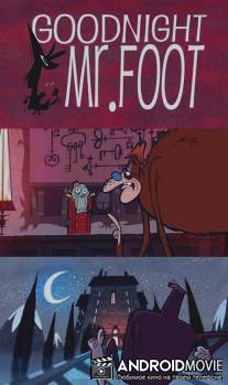 Спокойной ночи, мистер Фут / Goodnight, Mr. Foot