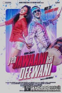 Эта сумасшедшая молодежь / Yeh Jawaani Hai Deewani