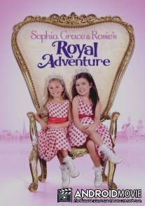 Королевские приключения Софии Грейс и Роузи / Sophia Grace & Rosie's Royal Adventure