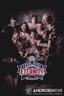 Отныне и вовек / From Here to Eternity: The Musical