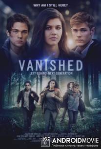 Исчезнувшие: Оставленные — Следующее поколение / Vanished: Left Behind - Next Generation