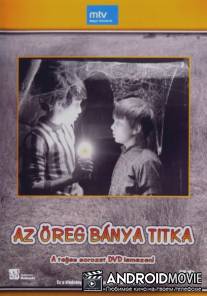 Тайна старой шахты / Az oreg banya titka