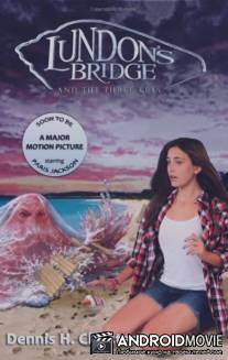 Мост Ландан и три ключа / Lundon's Bridge and the Three Keys