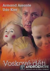 Дети из воска / Children of Wax