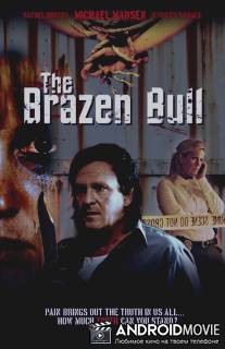 Медный бык / Brazen Bull, The
