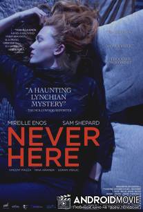 Никогда здесь не была / Never Here