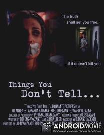 О чём не говорят / Things You Don't Tell...