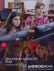 Преследует знаменитость / Stalked by a Reality Star