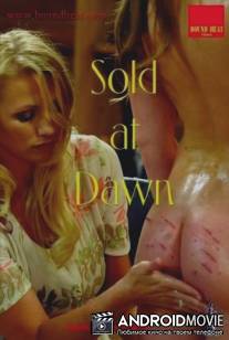 Проданный на рассвете / Sold at Dawn