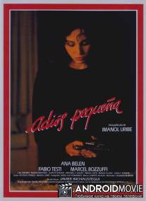 Прощай, малышка / Adios pequena