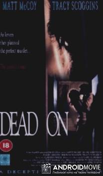 Точно в цель / Dead On