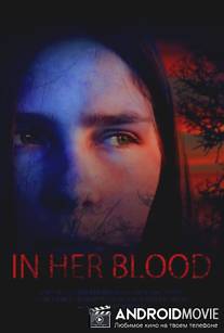 В ее крови / In Her Blood
