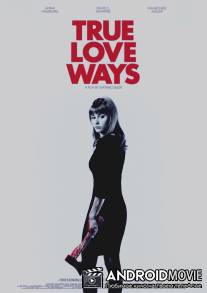 В ожидании настоящей любви / True Love Ways