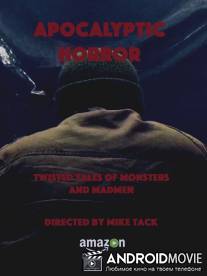 Апокалипсис ужаса / Apocalyptic Horror
