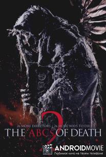 Азбука смерти 2 / ABCs of Death 2, The