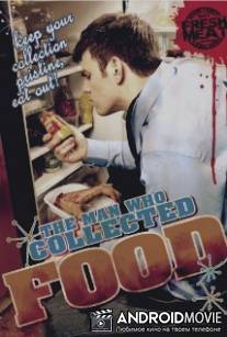 Человек, который коллекционировал еду / Man Who Collected Food, The