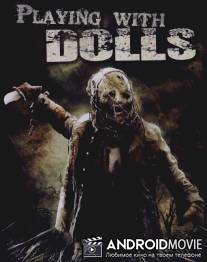 Игра в куклы : Жажда крови / Playing with Dolls: Bloodlust