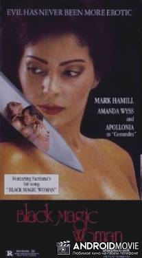 Любовь и магия / Black Magic Woman