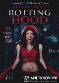 Маленькая гниющая красная шапочка / Little Dead Rotting Hood