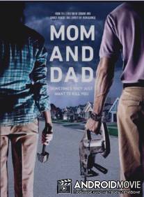 Мама и папа / Mom and Dad