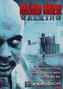 Неумершие: Хроники Боли / Dead Men Walking