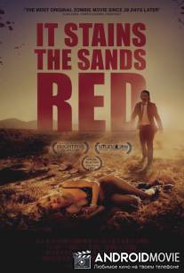 От этого песок становится красным / It Stains the Sands Red