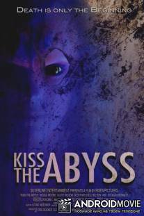 Поцеловать бездну / Kiss the Abyss
