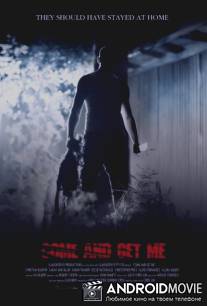 Приди и получи меня / Come and Get Me