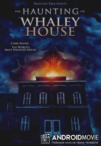 Призраки дома Уэйли / Haunting of Whaley House, The