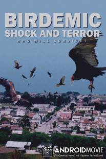 Птицекалипсис: Шок и Трепет / Birdemic: Shock and Terror