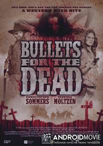 Пули для мертвецов / Bullets for the Dead