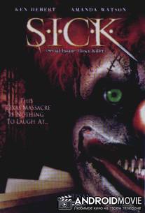 Серийный безумный клоун-убийца / S.I.C.K. Serial Insane Clown Killer