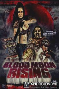 Восход кровавой луны / Blood Moon Rising