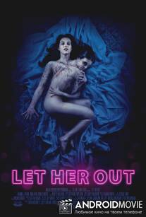 Выпусти её / Let Her Out